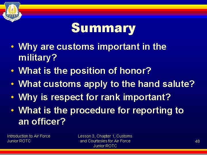 Summary • Why are customs important in the military? • What is the position