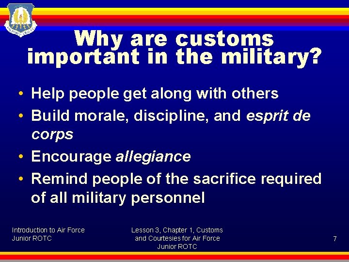 Why are customs important in the military? • Help people get along with others