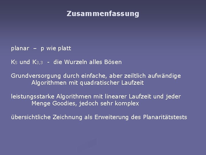 Zusammenfassung planar – p wie platt K 5 und K 3, 3 - die