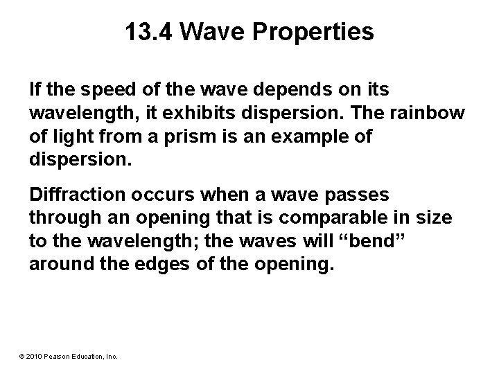 13. 4 Wave Properties If the speed of the wave depends on its wavelength, 13. 4 Wave Properties If the speed of the wave depends on its wavelength,