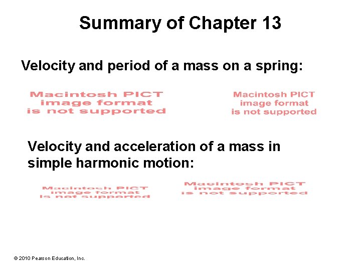 Summary of Chapter 13 Velocity and period of a mass on a spring: Velocity Summary of Chapter 13 Velocity and period of a mass on a spring: Velocity