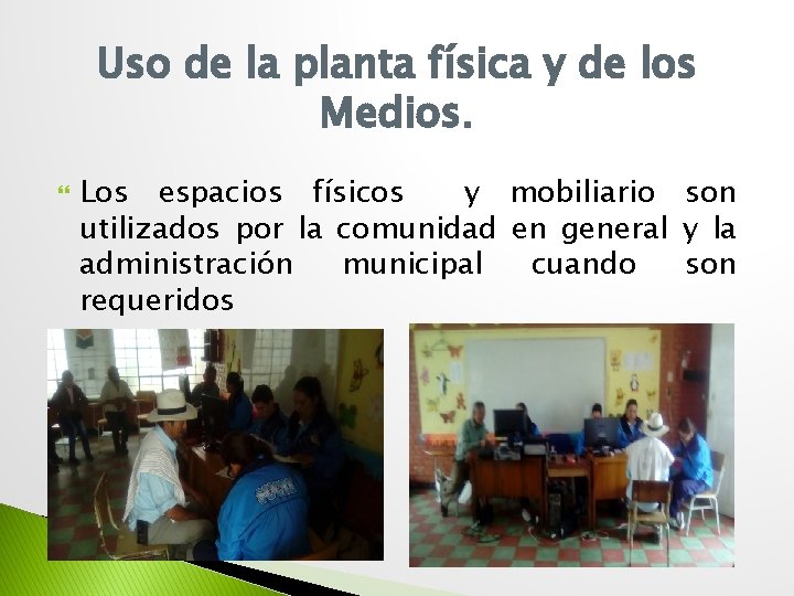 Uso de la planta física y de los Medios. Los espacios físicos y mobiliario