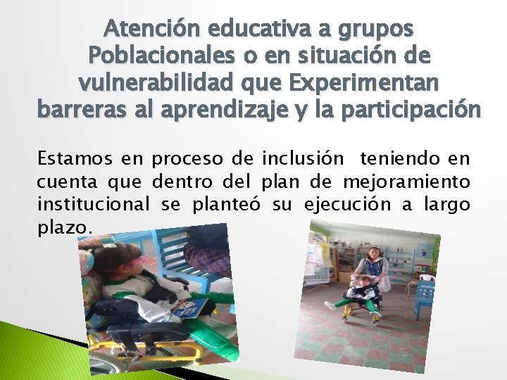 Atención educativa a grupos Poblacionales o en situación de vulnerabilidad que Experimentan barreras al