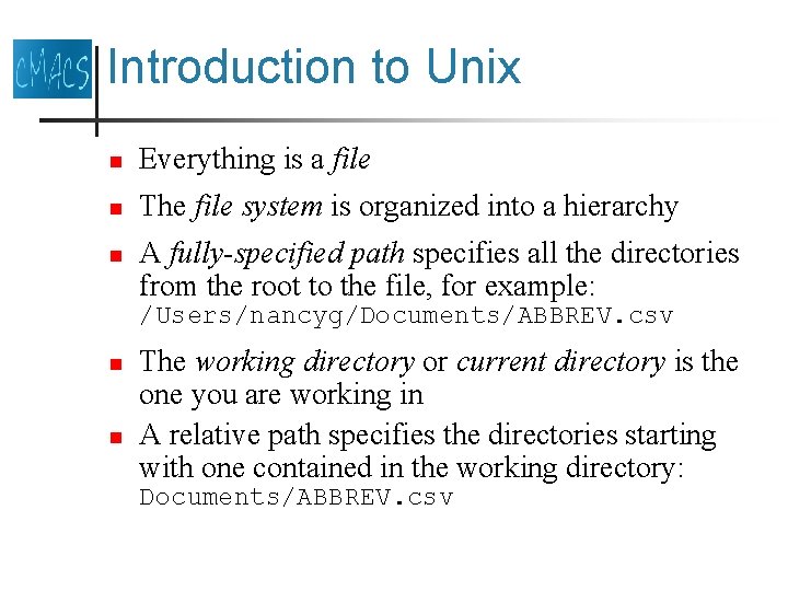 Introduction to Unix n Everything is a file n The file system is organized Introduction to Unix n Everything is a file n The file system is organized