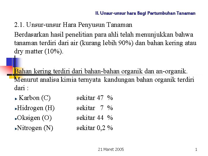 II. Unsur-unsur hara Bagi Pertumbuhan Tanaman 2. 1. Unsur-unsur Hara Penyusun Tanaman Berdasarkan hasil