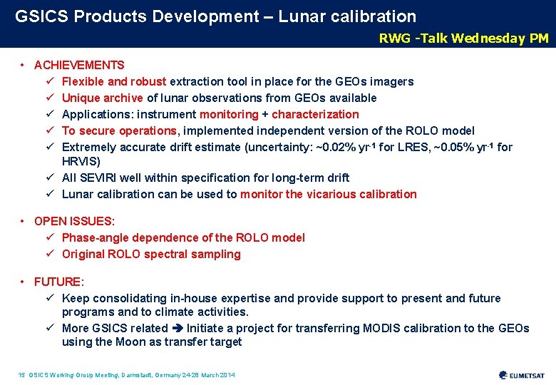 GSICS Products Development – Lunar calibration RWG -Talk Wednesday PM • ACHIEVEMENTS ü Flexible