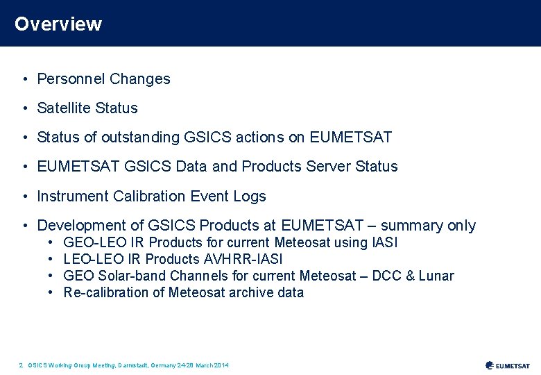 Overview • Personnel Changes • Satellite Status • Status of outstanding GSICS actions on