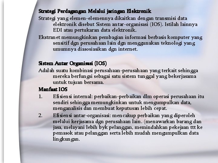 Strategi Perdagangan Melalui jaringan Elektronik Strategi yang elemen-elemennya dikaitkan dengan transmisi data elektronik disebut