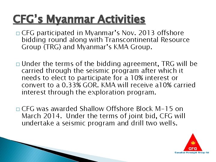 CFG’s Myanmar Activities � � � CFG participated in Myanmar’s Nov. 2013 offshore bidding