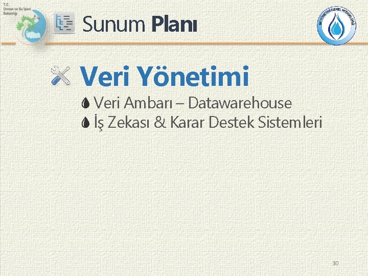 Sunum Planı Veri Yönetimi Veri Ambarı – Datawarehouse İş Zekası & Karar Destek Sistemleri