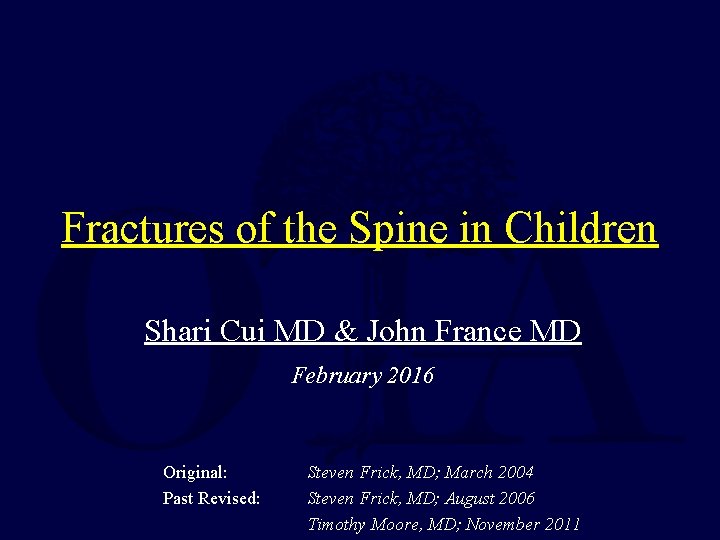 Fractures of the Spine in Children Shari Cui MD & John France MD February