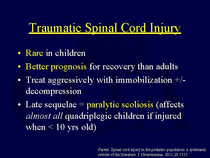 Traumatic Spinal Cord Injury • Rare in children • Better prognosis for recovery than