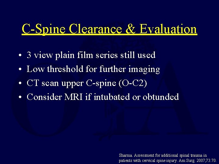 C-Spine Clearance & Evaluation • • 3 view plain film series still used Low