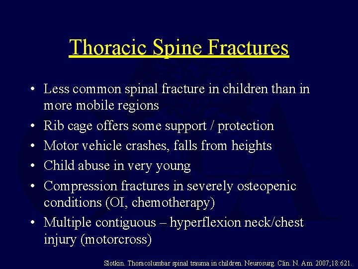 Thoracic Spine Fractures • Less common spinal fracture in children than in more mobile