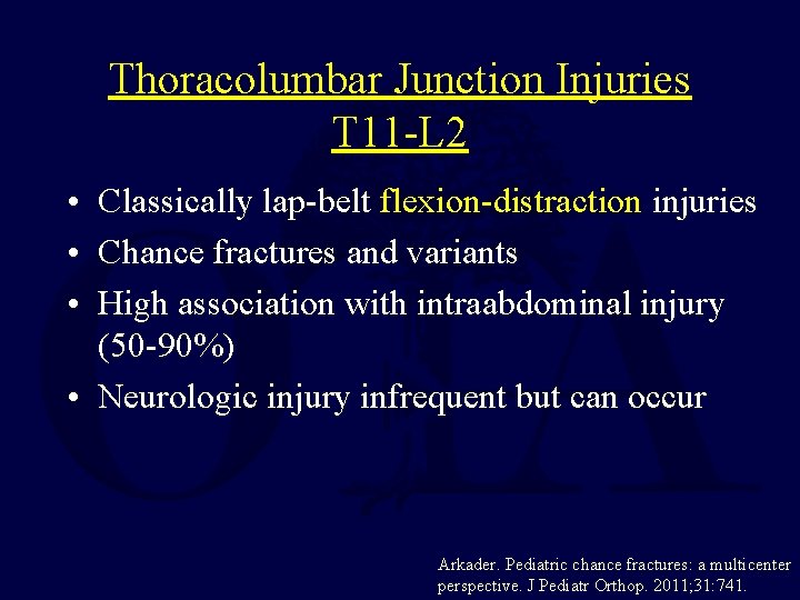 Thoracolumbar Junction Injuries T 11 -L 2 • Classically lap-belt flexion-distraction injuries • Chance