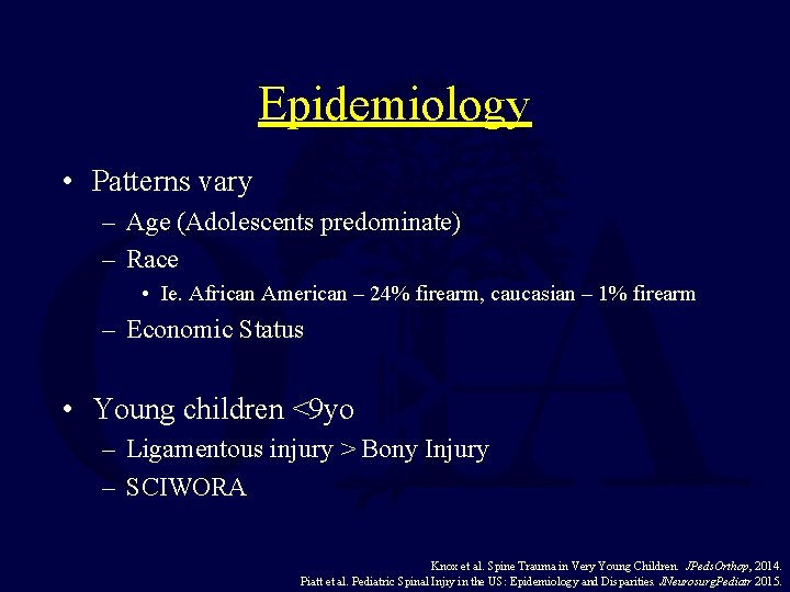 Epidemiology • Patterns vary – Age (Adolescents predominate) – Race • Ie. African American