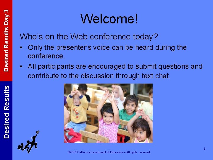 Who’s on the Web conference today? • Only the presenter’s voice can be heard