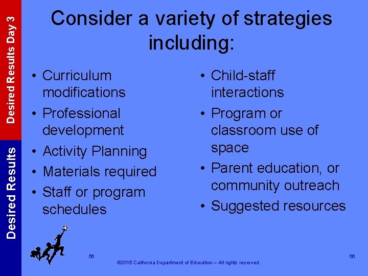 Desired Results Day 3 Desired Results Consider a variety of strategies including: • Curriculum