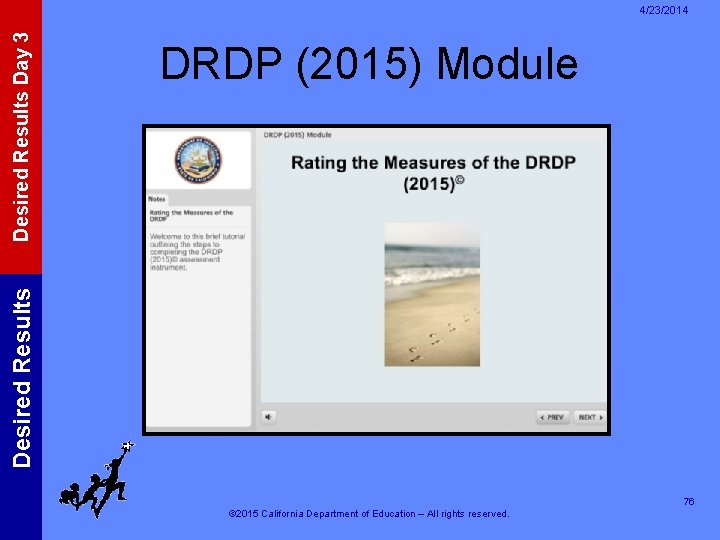 DRDP (2015) Module Desired Results Day 3 4/23/2014 76 © 2015 California Department of