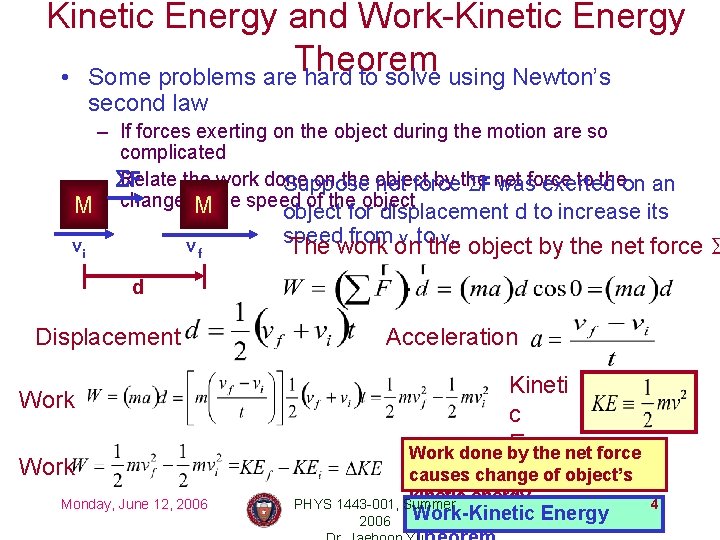 Kinetic Energy and Work-Kinetic Energy Theorem • Some problems are hard to solve using