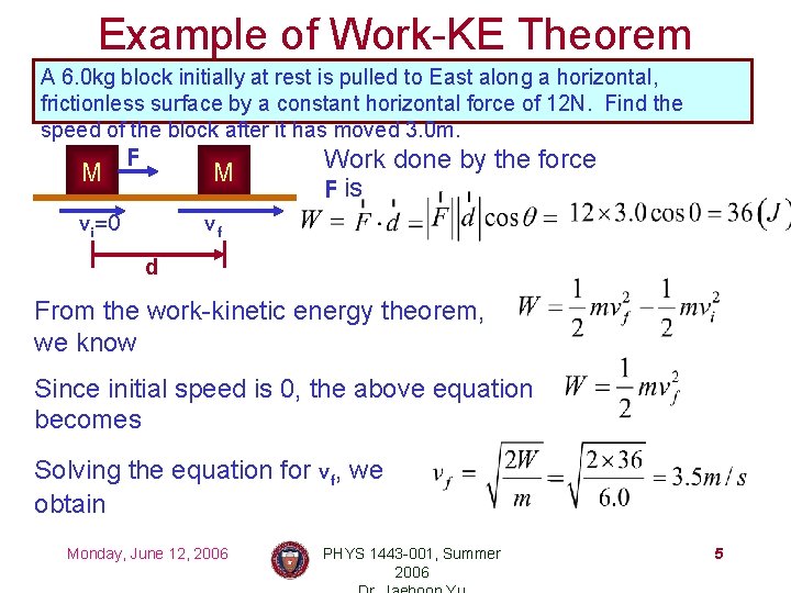 Example of Work-KE Theorem A 6. 0 kg block initially at rest is pulled