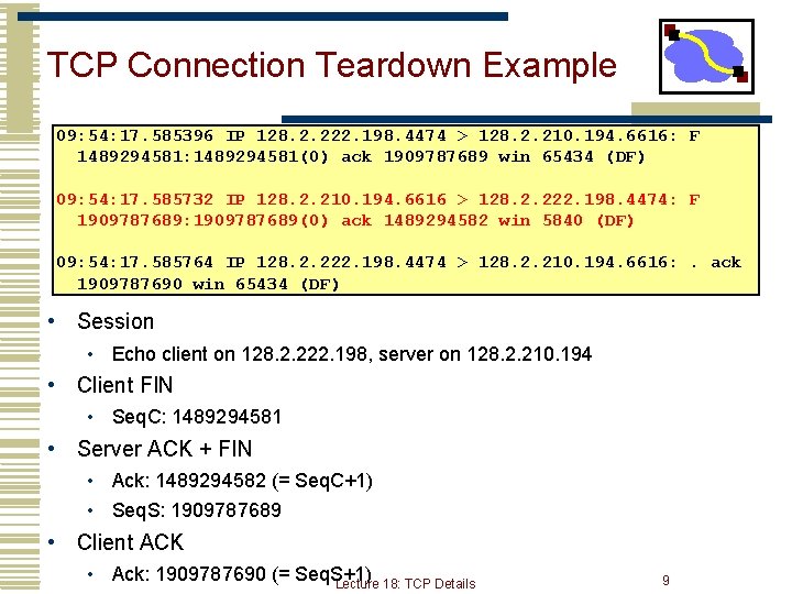 TCP Connection Teardown Example 09: 54: 17. 585396 IP 128. 2. 222. 198. 4474