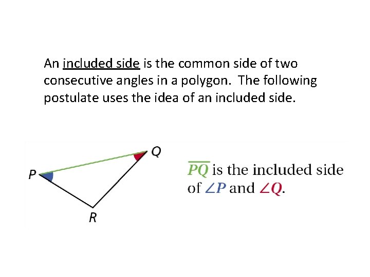 An included side is the common side of two consecutive angles in a polygon.