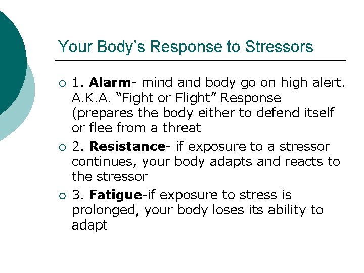 Your Body’s Response to Stressors ¡ ¡ ¡ 1. Alarm- mind and body go