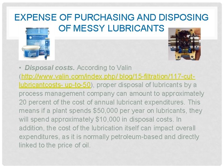 EXPENSE OF PURCHASING AND DISPOSING OF MESSY LUBRICANTS • Disposal costs. According to Valin