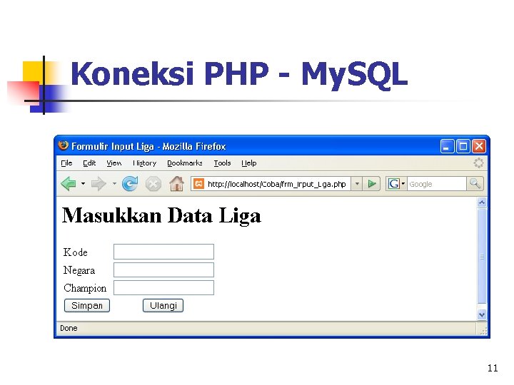 Koneksi PHP - My. SQL 11 