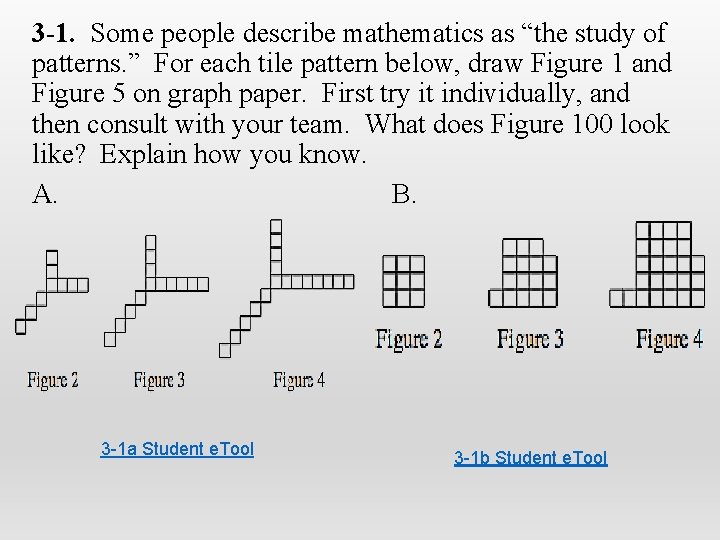 3 -1. Some people describe mathematics as “the study of patterns. ” For each