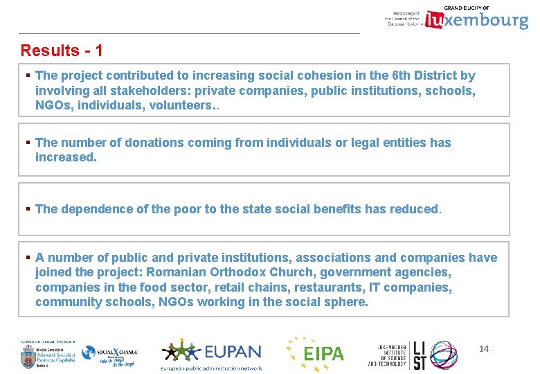 Results - 1 § The project contributed to increasing social cohesion in the 6