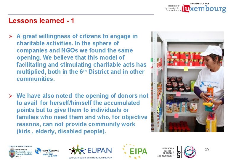 Lessons learned - 1 Ø A great willingness of citizens to engage in charitable