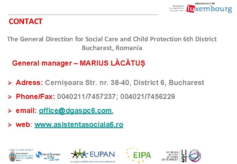 CONTACT The General Direction for Social Care and Child Protection 6 th District Bucharest,