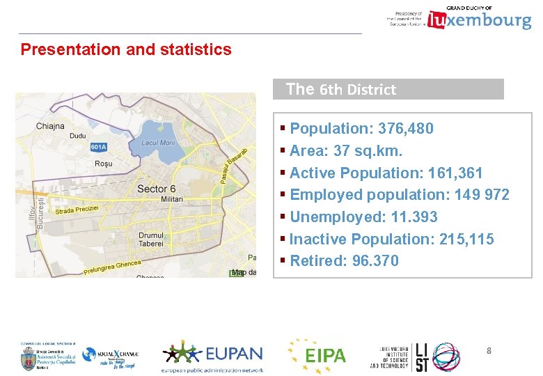 Presentation and statistics The 6 th District § Population: 376, 480 § Area: 37