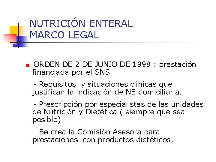 NUTRICIÓN ENTERAL MARCO LEGAL ORDEN DE 2 DE JUNIO DE 1998 : prestación financiada