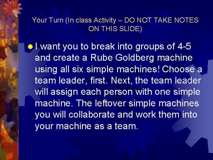 Your Turn (In class Activity – DO NOT TAKE NOTES ON THIS SLIDE) ®I