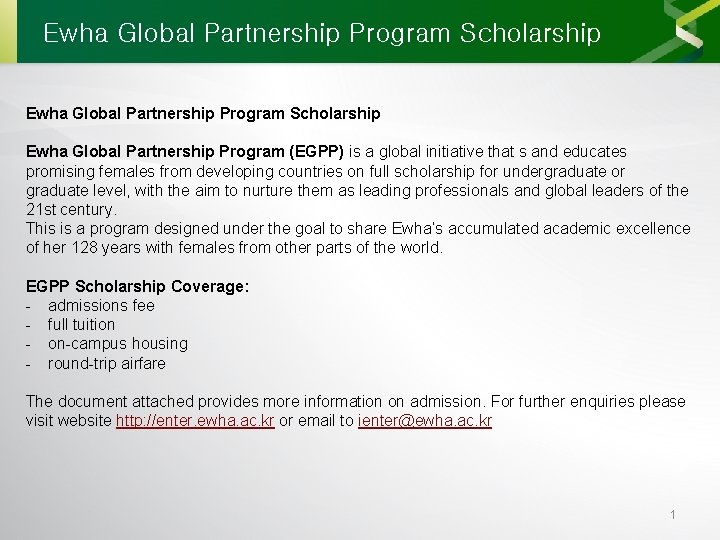 Ewha Global Partnership Program Scholarship Ewha Global Partnership Program (EGPP) is a global initiative