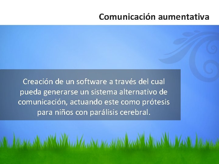 Comunicación aumentativa Creación de un software a través del cual pueda generarse un sistema