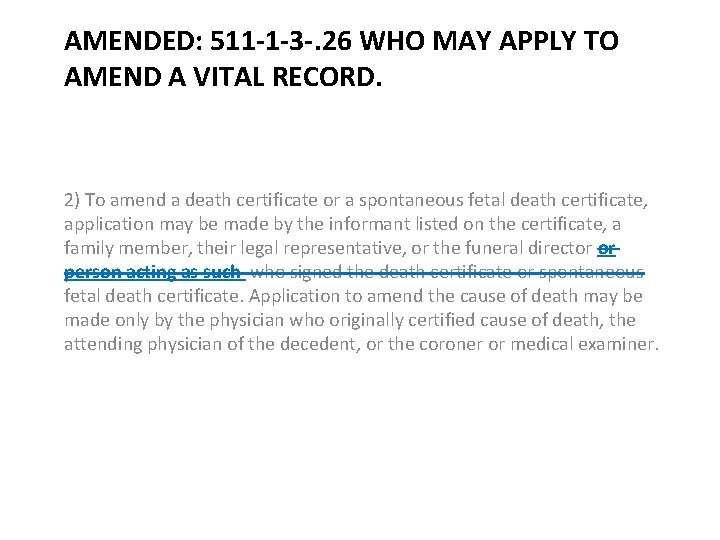 AMENDED: 511 -1 -3 -. 26 WHO MAY APPLY TO AMEND A VITAL RECORD.