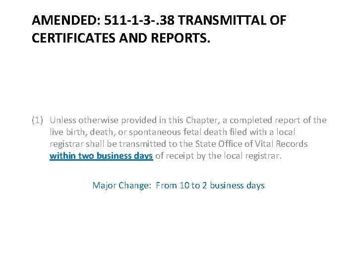 AMENDED: 511 -1 -3 -. 38 TRANSMITTAL OF CERTIFICATES AND REPORTS. (1) Unless otherwise