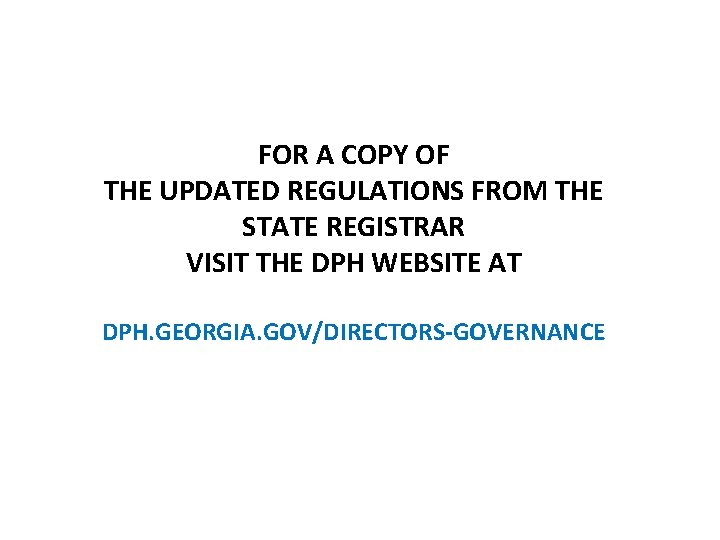 FOR A COPY OF THE UPDATED REGULATIONS FROM THE STATE REGISTRAR VISIT THE DPH
