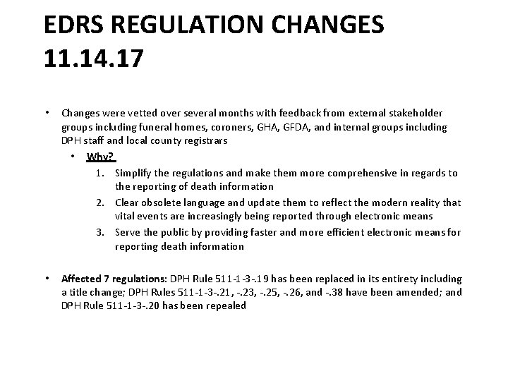 EDRS REGULATION CHANGES 11. 14. 17 • Changes were vetted over several months with