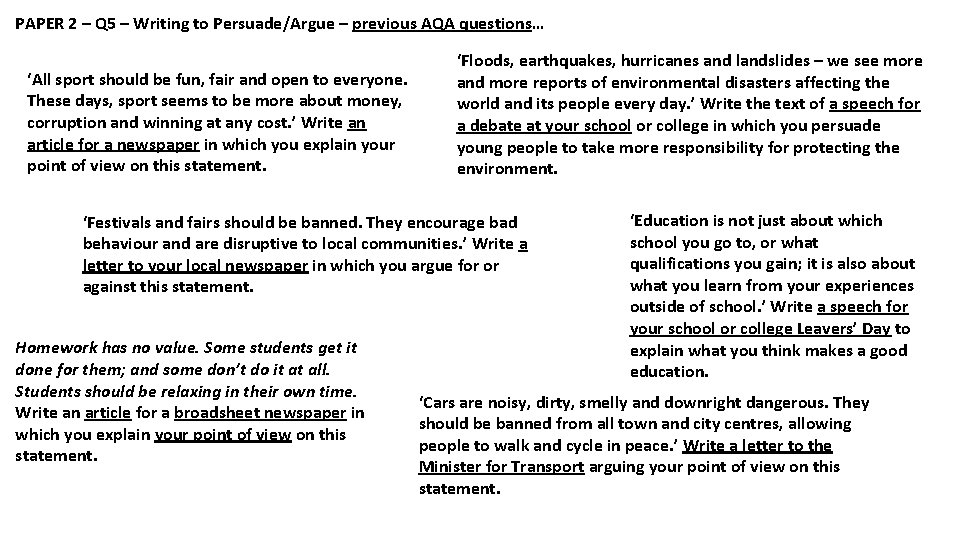 PAPER 2 – Q 5 – Writing to Persuade/Argue – previous AQA questions… ‘All