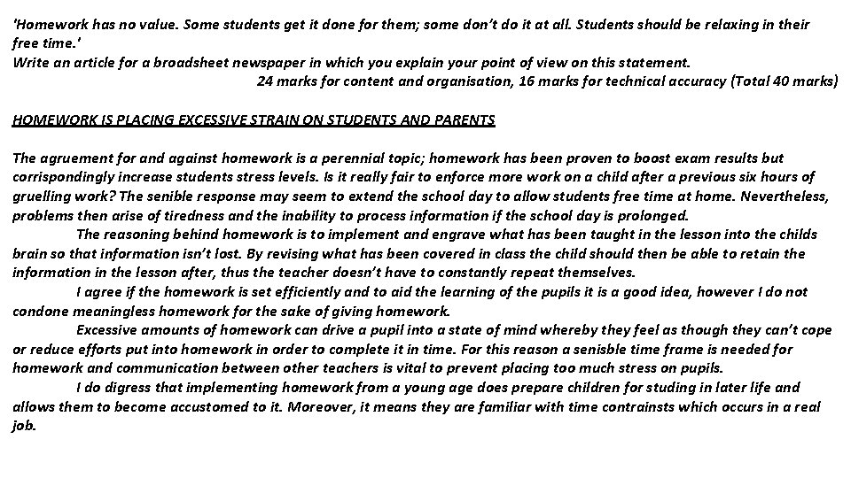'Homework has no value. Some students get it done for them; some don’t do