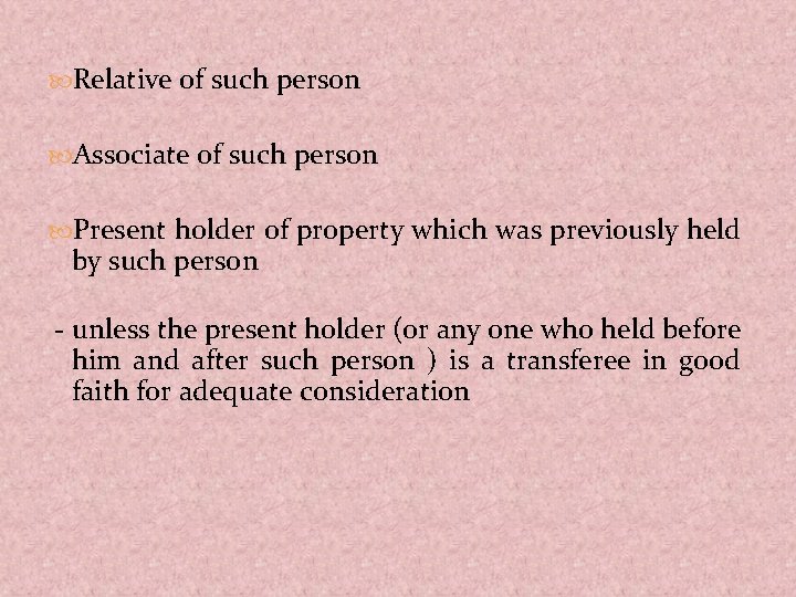  Relative of such person Associate of such person Present holder of property which