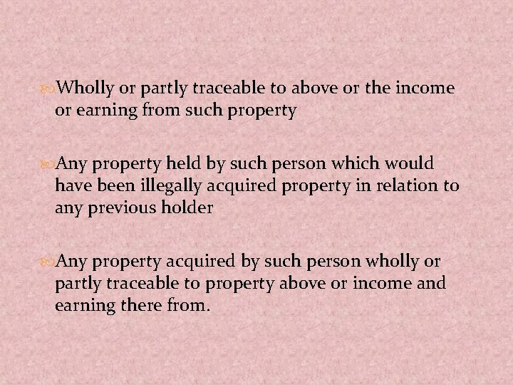  Wholly or partly traceable to above or the income or earning from such