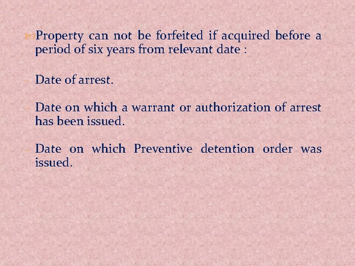  Property can not be forfeited if acquired before a period of six years