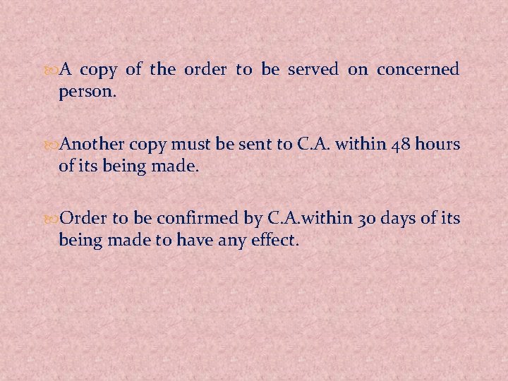  A copy of the order to be served on concerned person. Another copy