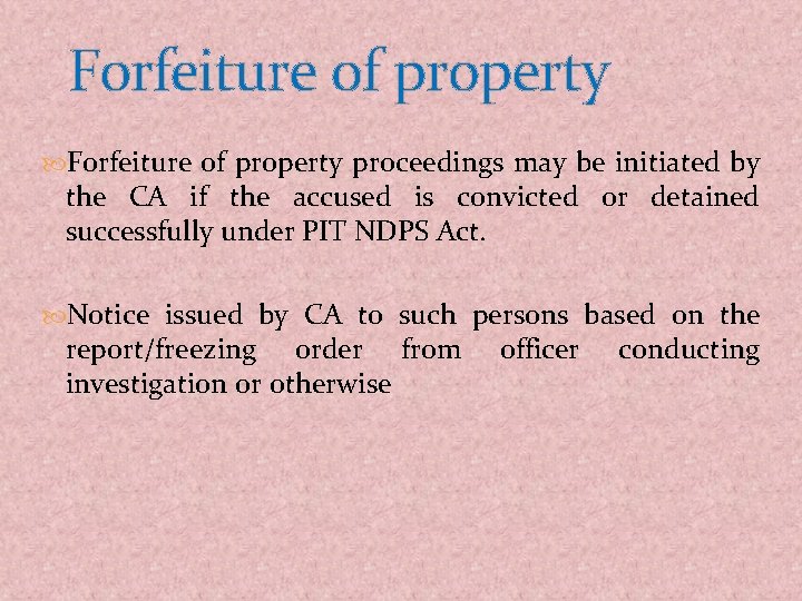 Forfeiture of property proceedings may be initiated by the CA if the accused is